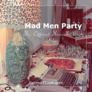 The Official How-To Guide to Throwing a Groovy Mad Men Party! www.colleentcook.com